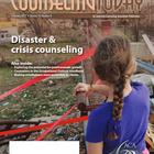 Counseling Today, Vol. 54, No. 8, February 2012, Disaster & crisis counseling